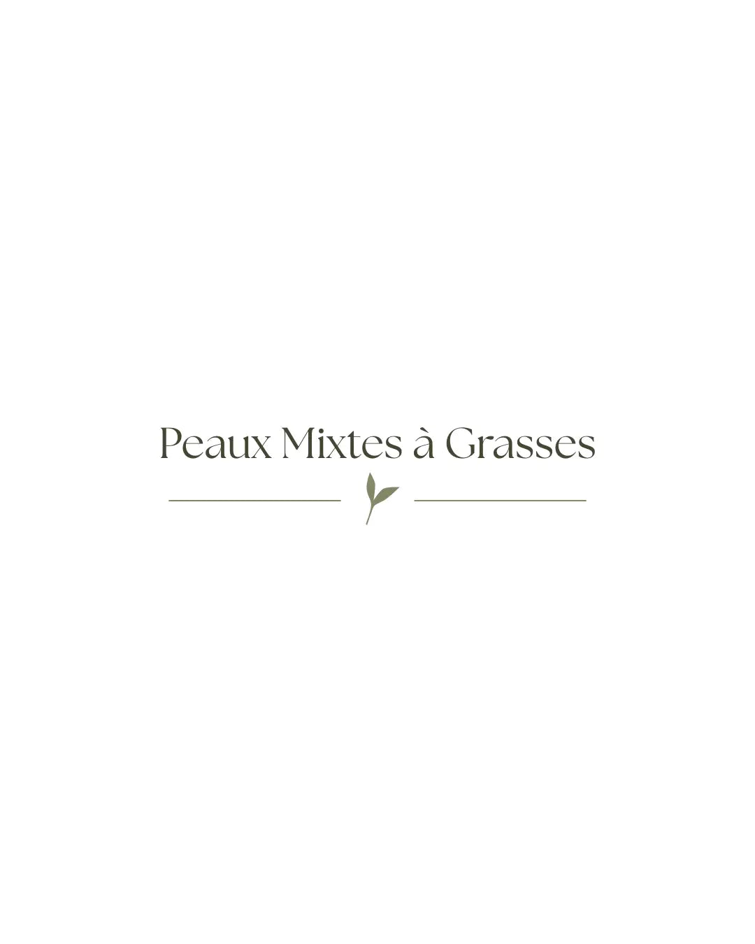 Peaux Mixtes à Grasses